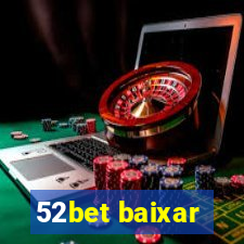 52bet baixar